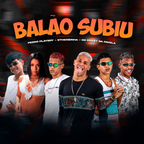 Balão Subiu ft. stherzinha & Pedro Playboy | Boomplay Music