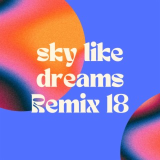sky like dreams Remix 18