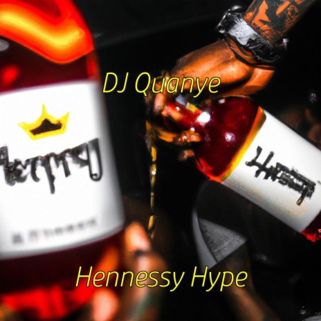 Hennessy Hype | Boomplay Music