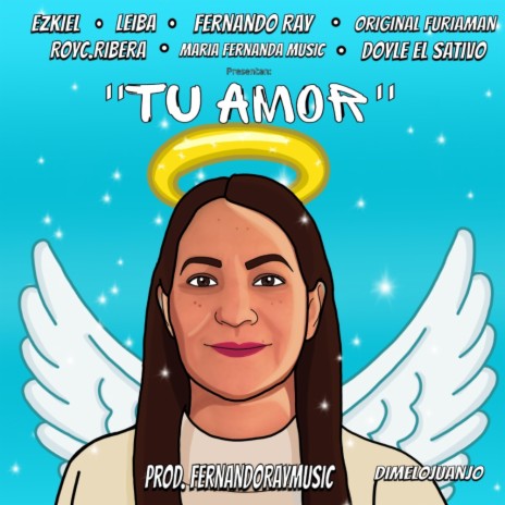 Tu Amor (feat. Ezkiel, Doyle el Sativo, Fernando Ray, RoyC.Ribera, Original Furia Man & Maria Fernanda Music) | Boomplay Music