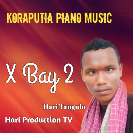 X Bay 2 Koraputia Piano Music ft. Hari Production Tv