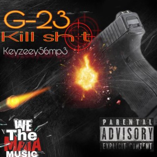 G-23 Kill shot lyrics | Boomplay Music