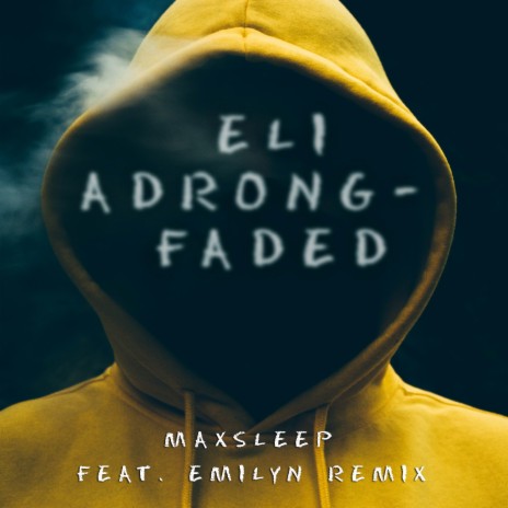 Eli Adrong - Faded (Remix) ft. Emilyn | Boomplay Music