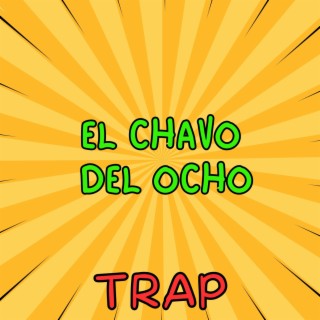 El Chavo del Ocho (Trap Remix)