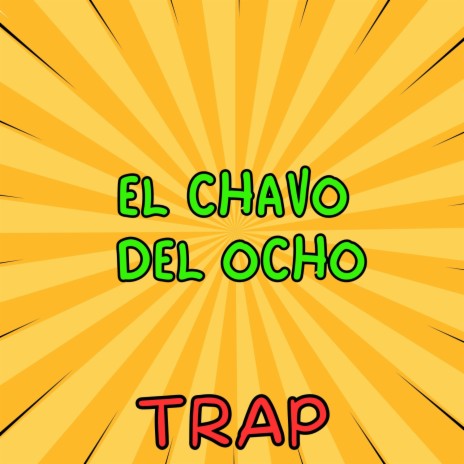 El Chavo del Ocho (Trap Remix) | Boomplay Music