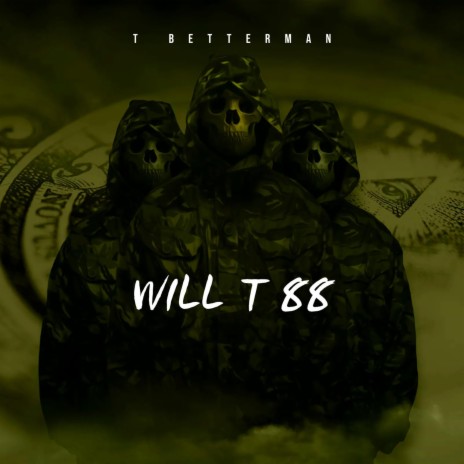 WILL T 88 | Boomplay Music