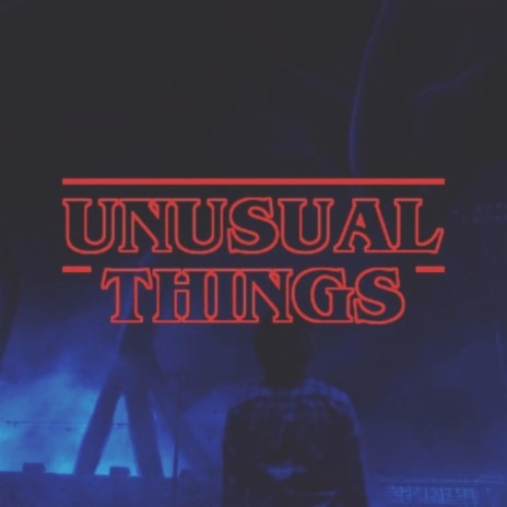 Unusual things | Boomplay Music
