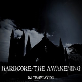 Hardcore/The Awakening