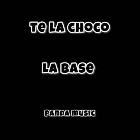 Te la Choco | Boomplay Music