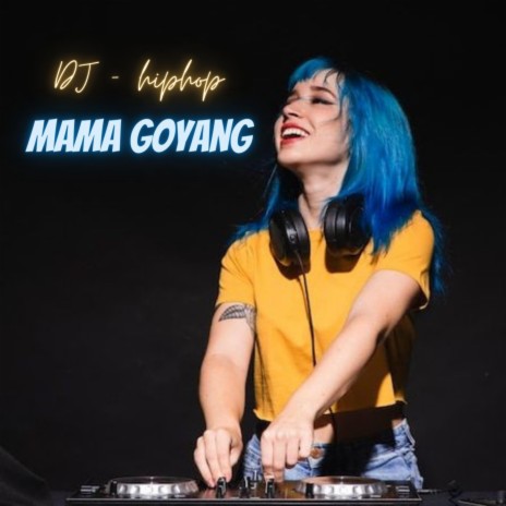 DJ (Mama Goyang)