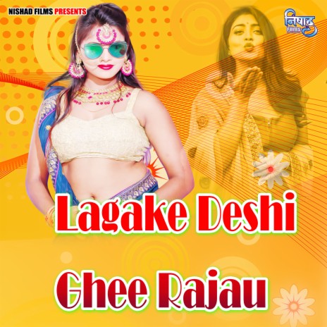 Lagake Deshi Ghee Rajau | Boomplay Music