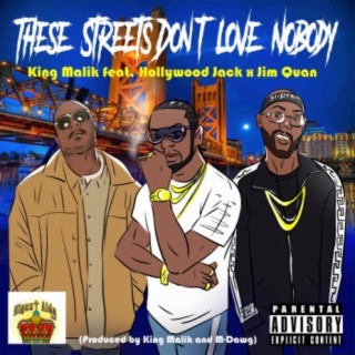 These Streets Don't Love Nobody (feat. Hollywood Jack & Jim Quan)