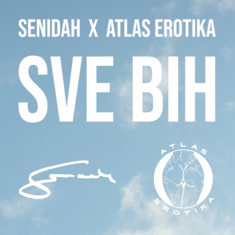Sve Bih ft. Atlas Erotika | Boomplay Music