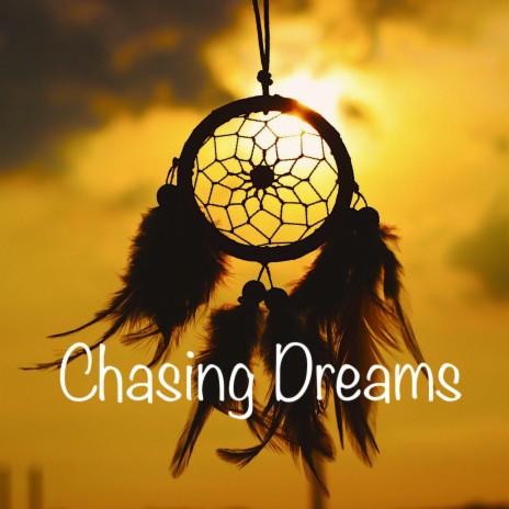 Chasing Dreams | Boomplay Music