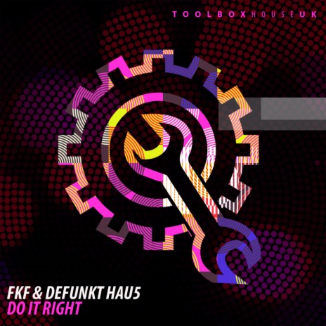 Do It Right (Original Mix) ft. Defunkt Hau5 | Boomplay Music