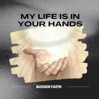 My Life Is In Your Hands