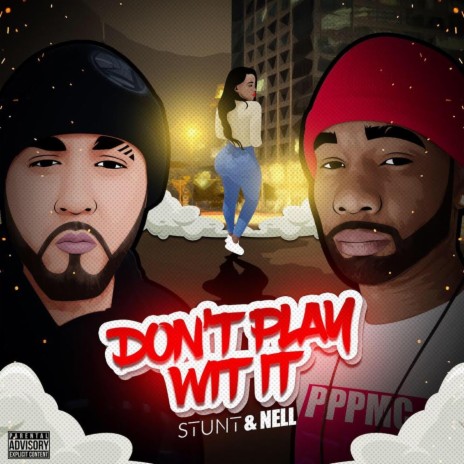 Don't Play Wit It ft. Nell | Boomplay Music