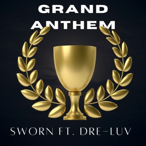 Grand Anthem ft. Dre-Luv | Boomplay Music