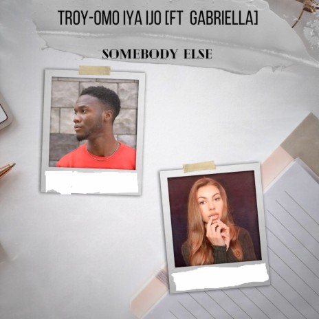 Somebody Else ft. Gabriella | Boomplay Music
