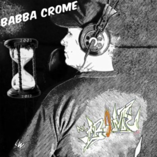 Babba Crome (2003 bis 2012)