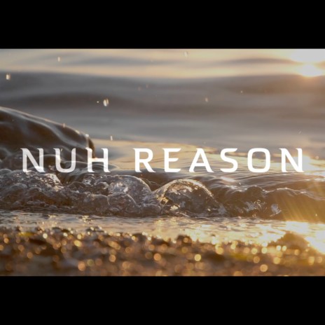 Nuh Reason ft. The Dub Dealers | Boomplay Music