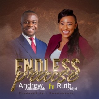 Endless Praise (feat. Ruth Adjei)