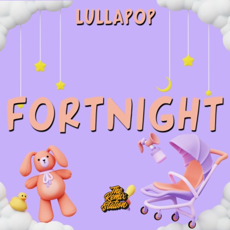 Fortnight - Taylor Swift for Babies ft. Lullapop Dreams | Boomplay Music