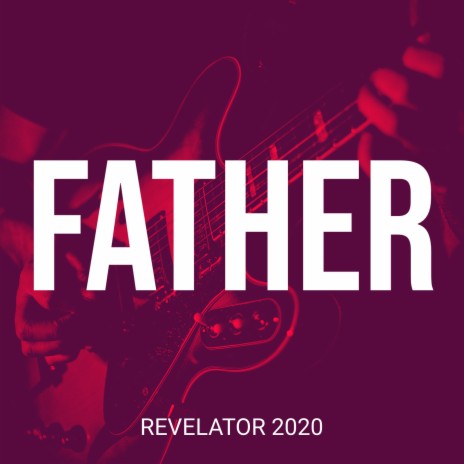 Father | Boomplay Music