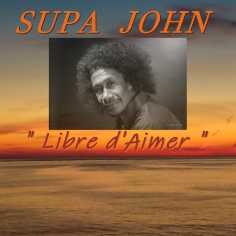 Supa John Libre D'aimer