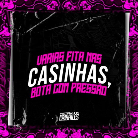 Varias Fita nas Casinhas, Bota Com Pressão ft. MC Bekka & DJ DI | Boomplay Music