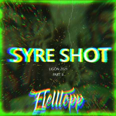 Syre Shot (Ligón 2021 Part II) | Boomplay Music