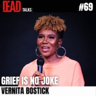 69 - Grief is no joke | Vernita Bostick