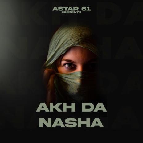 Akh Da Nasha | Boomplay Music
