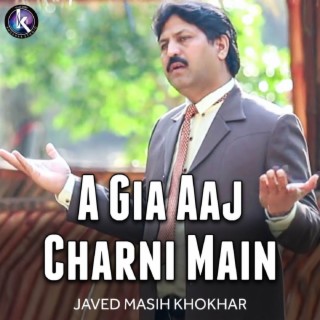 A Gia Aaj Charni Main