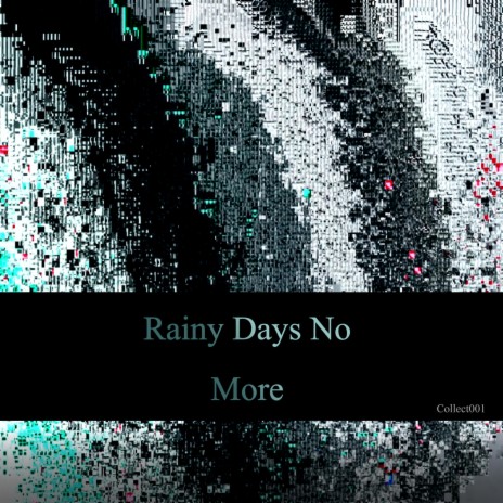 Rainy Days No More | Boomplay Music