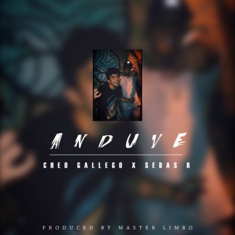 Anduve (Freestyle) ft. Cheo Gallego