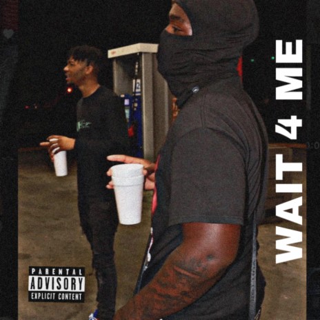 Wait 4 Me | Boomplay Music