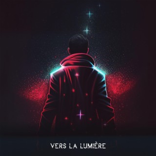 Vers La Lumière lyrics | Boomplay Music