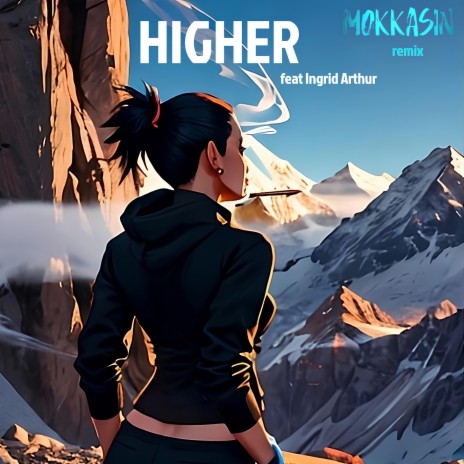 Higher (Mokkasin Remix) ft. Ingrid Arthur | Boomplay Music