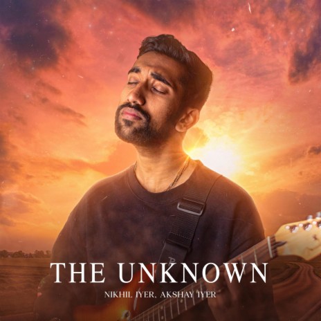 The Unknown ft. Akshay Iyer | Boomplay Music