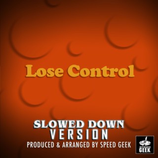 Lose Control (Slowed Down Version)