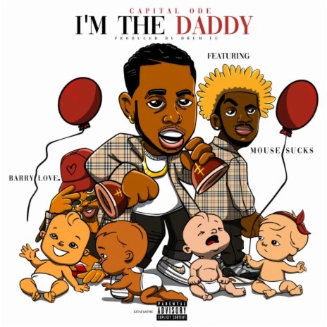 I'm the Daddy ft. Mouse Sucks & Barry Love.