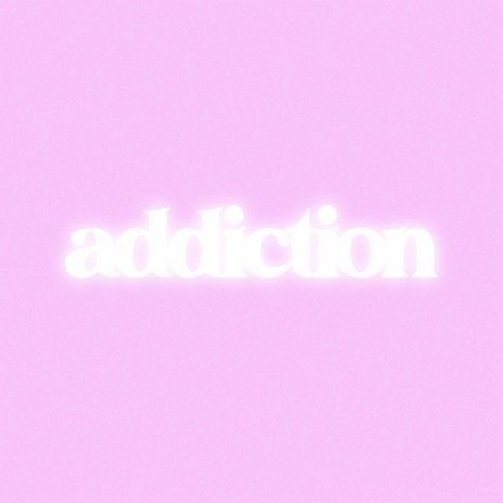 addiction | Boomplay Music