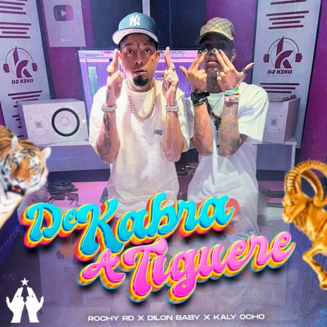 De Kabra A Tiguere ft. Dilon Baby & Kaly Ocho | Boomplay Music