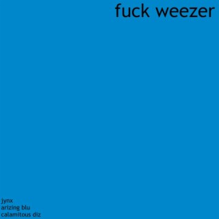 fuck weezer