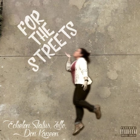 For The Streets ft. Echelon Status & Zello | Boomplay Music