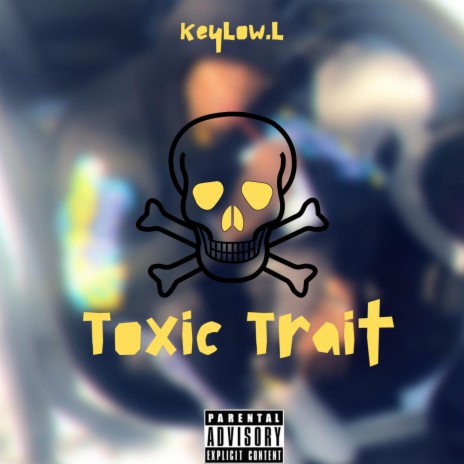 Toxic Trait | Boomplay Music