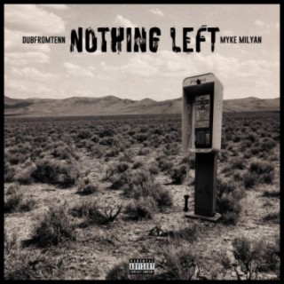 Nothing Left (feat. Milyan)