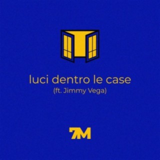 luci dentro le case ft. Jimmy Vega lyrics | Boomplay Music