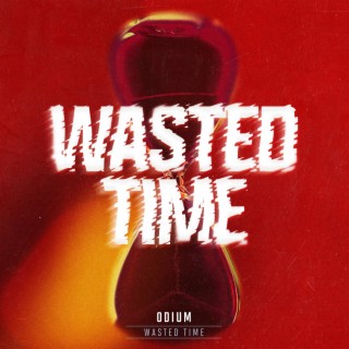 Wasted Time lyrics | Boomplay Music